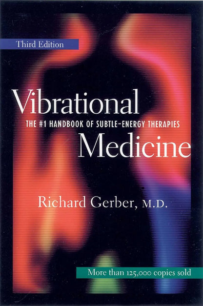 Vibrational Medicine: The #1 Handbook of Subtle-Energy Therapies - Morganite Gems