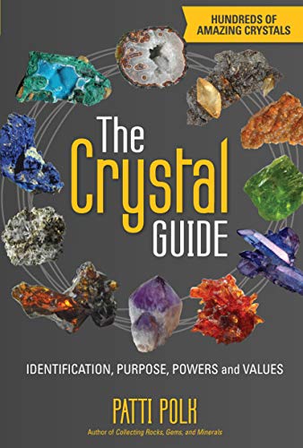 The Crystal Guide: Identification, Purpose, Powers and Values
