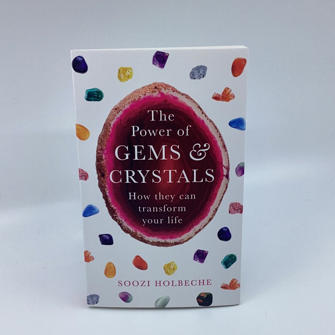 The Power Of Gems And Crystals: How They Can Transform Your Life